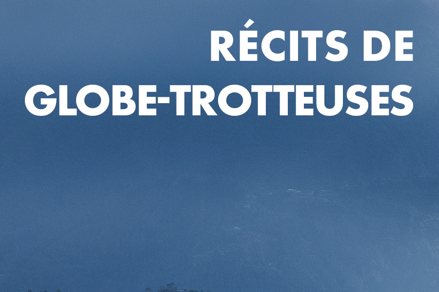 Récits de globe-trotteuses : rencontres d’auteurs